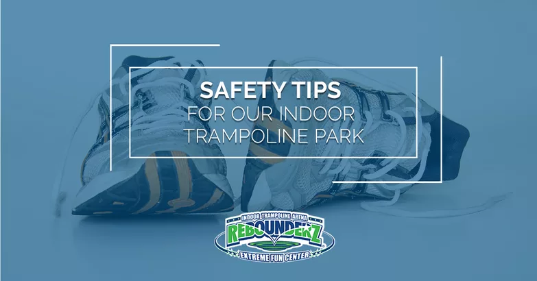 Indoor Trampoline Park, Our Safety Policy